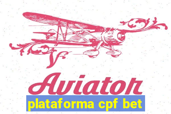 plataforma cpf bet